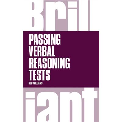 Brilliant Passing Verbal Reasoning Tests: Everything You Need To Know To Practice And Pass Verbal Reasoning Tests (Brilliant Business) (Paperback)