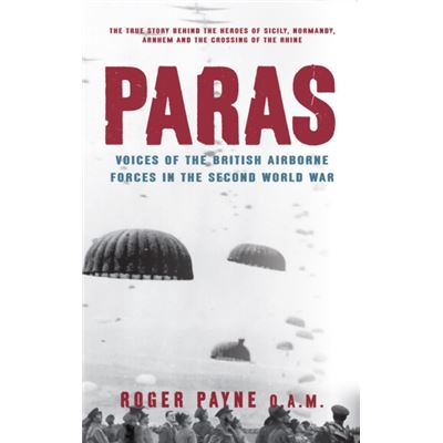 Paras: Voices Of The British Airborne Forces In The Second World War (Paperback)