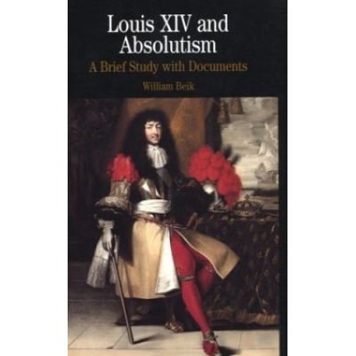 Louis XIV and Absolutism, The Bedford Series in History and Culture