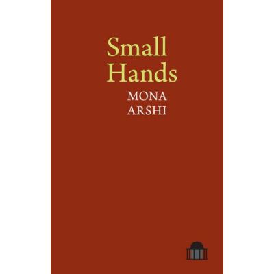 Small Hands Mona Arshi