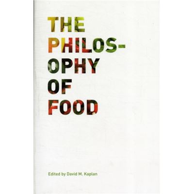 The Philosophy Of Food (California Studies In Food And Culture) (Paperback)