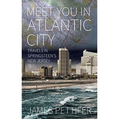Meet You in Atlantic City: Travels in Springsteen's New Jersey - [Version Originale]