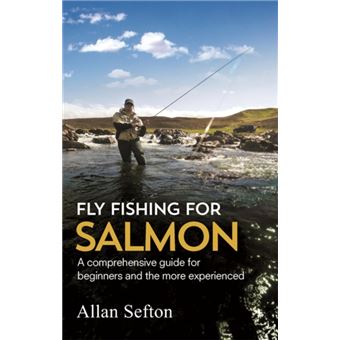 Fly Fishing For Salmon (Painted Smile): Sefton, Allan: 9781472135629:  : Books