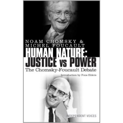 Human Nature: Justice Versus Power: The Chomsky-Foucault Debate