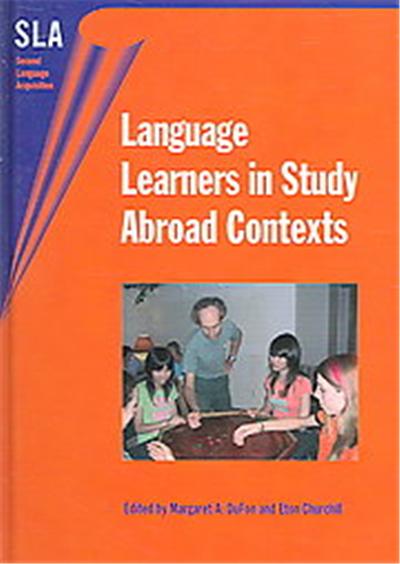 Language Learners in Study Abroad Contexts, Second Language Acquisition Series