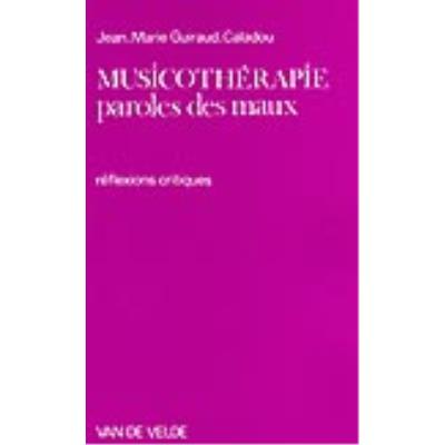 Librairie, papeterie, dvd... VAN DE VELDE GUIRAUD-CALADOU J.M. - MUSICOTHERAPIE, PAROLES DES MAUX - MUSICOTHERAPIE Technique