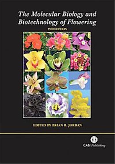 The Molecular Biology And Biotechnology of Flowering