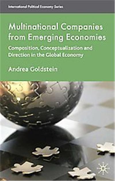 Multinational Companies from Emerging Economies, International Political Economy Series