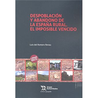 Despoblación y abandono de la España rural. El imposible ven - 1