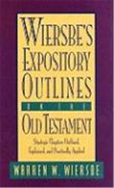 Wiersbe's Expository Outlines: Old Testament