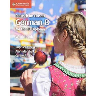 Deutsch im Einsatz Workbook: German B for the IB Diploma - [Version Originale]