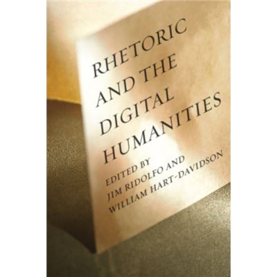 Rhetoric And The Digital Humanities (Paperback)