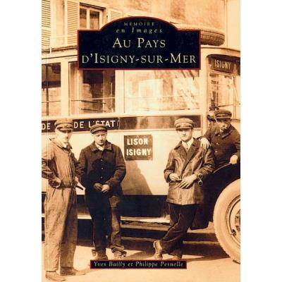 Au Pays d' Isigny-sur-Mer- Tome I