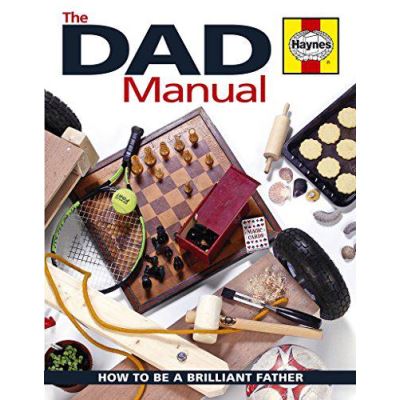 The Dad Manual: How to be a Brilliant Father - [Version Originale]