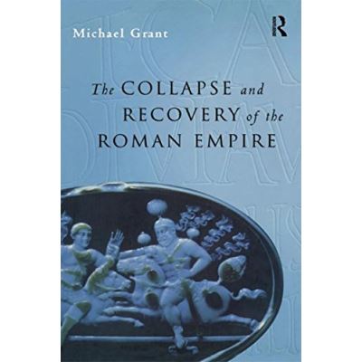 The Collapse and Recovery of the Roman Empire