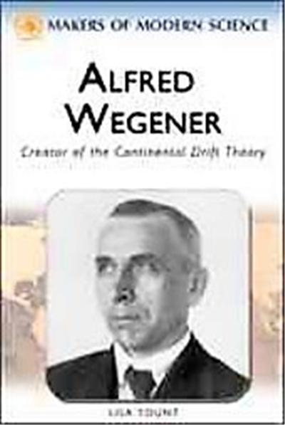 Alfred Wegener, Makers of Modern Science Series
