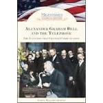 Alexander Graham Bell and the Telephone, Milestones in American History