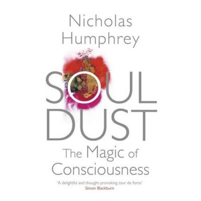 Soul Dust: The Magic of Consciousness