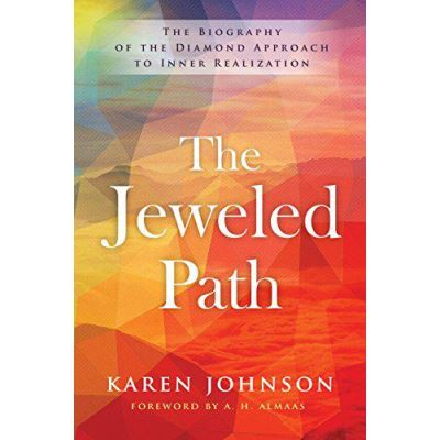 The Jeweled Path: The Biography of the Diamond Approach to Inner Realization - [Version Originale]