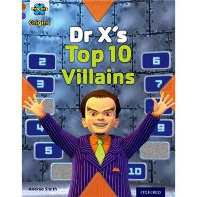 Project X Origins: Brown Book Band, Oxford Level 11: Heroes And Villains: Dr X'S Top Ten Villains (Paperback)