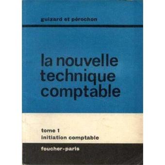 La Nouvelle Technique Comptable Tome 1 Initiation Comptable Serie C A P C E T Broche Achat Livre Fnac
