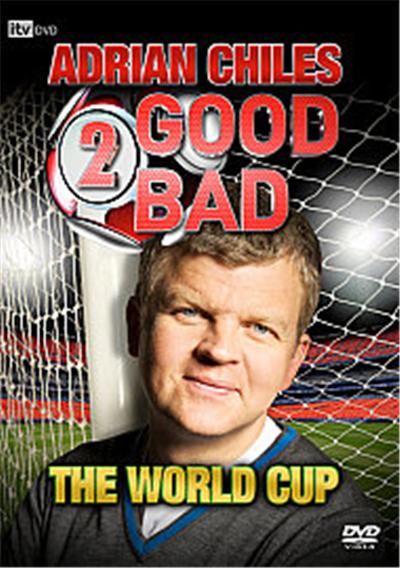 Adrian Chiles - 2 Good, 2 Bad - World Cup