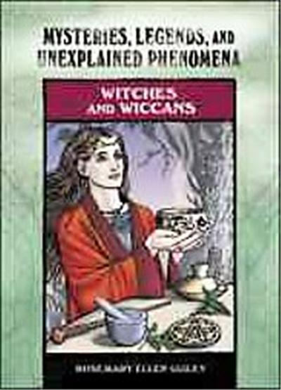 Witches and Wiccans, Mysteries, Legends, and Unexplained Phenomena