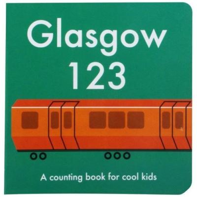 Glasgow 123: A Counting Book for Cool Kids