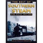 The Best of Southern Steam: The Final Decade