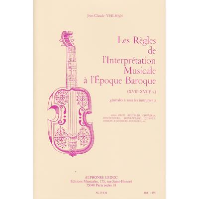 Méthodes et pédagogie LEDUC VEILHAN J.C. - LES RÈGLES DE L'INTERPRÉTATION MUSICALE A L'ÉPOQUE BAROQUE Théorie - harmonie