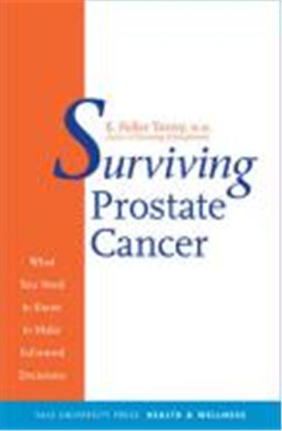 Surviving Prostate Cancer: What You Need to Know to Make Informed Decisions