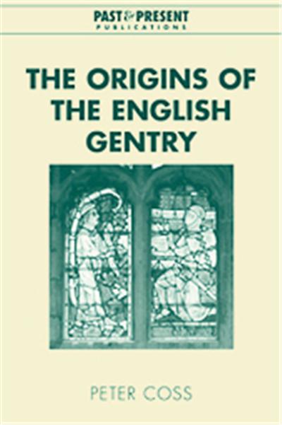 The Origins of the English Gentry, Past and Present Publications