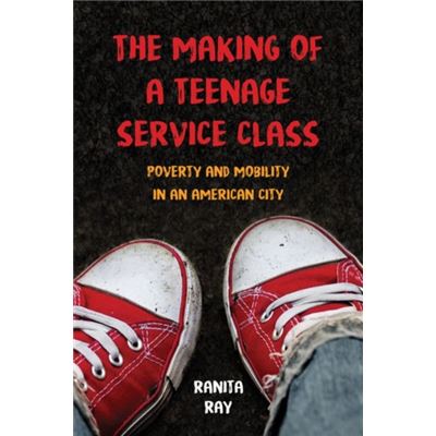 Making Of A Teenage Service Class The