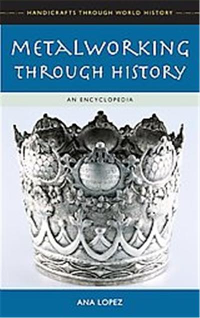 Metalworking Through History, Handicrafts Through World History