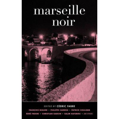 Marseille Noir (Akashic Noir) - [Version Originale]