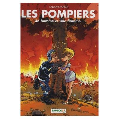 Les Pompiers Tome 6 - Un Homme Et Une Flamme Christophe Cazenove