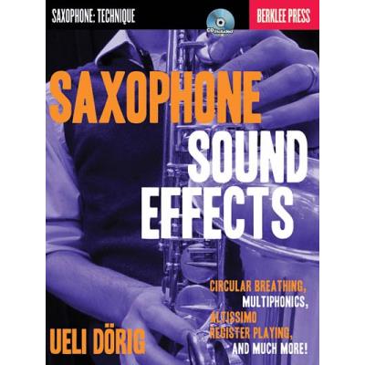 Méthodes et pédagogie HAL LEONARD DORIG UELI BERKLEE PRESS SAXOPHONE SOUND EFFECTS CIRC BREATHING BAM - SAXOPHONE Saxophone
