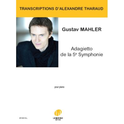 Mahler Gustav - Adagietto de la 5ème symphonie transcription d'Alexandre Tharaud --- Piano