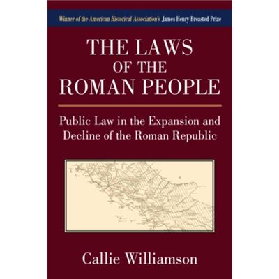 The Laws Of The Roman People: Public Law In The Expansion And Decline Of The Roman Republic (Paperback)