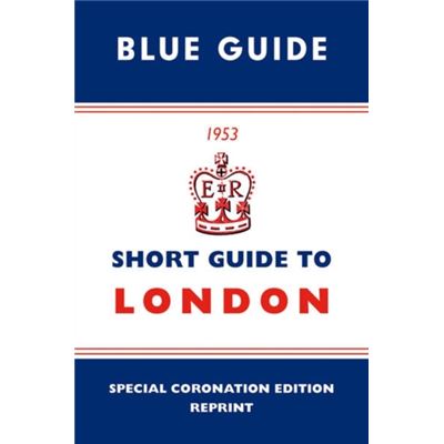 Short Guide To London 1953 (Blue Guides) (Hardcover)