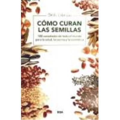 Cómo Curan Las Semillas - Cebrian, Jordi
