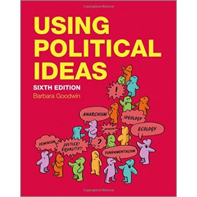 Using Political Ideas Barbara Goodwin