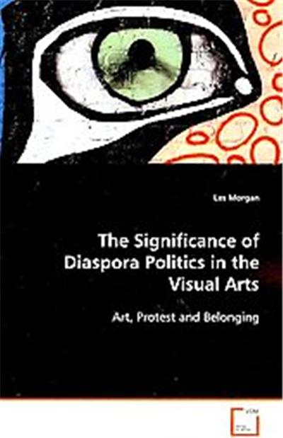 The Significance of Diaspora Politics in the Visual Arts