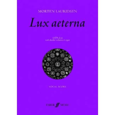 Partitions classique FABER MUSIC LAURIDSEN MORTEN - LUX AETERNA - LARGE-SCALE CHORAL WORKS - MIXED VOICE SATB (PAR 10 MINIMUM) Choeur et ensemble vocal