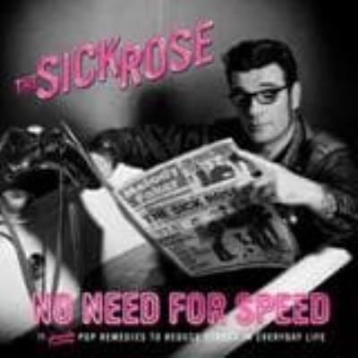 No Need For Speed - Sick Rose, The