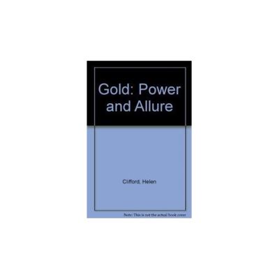 Gold: Power and Allure