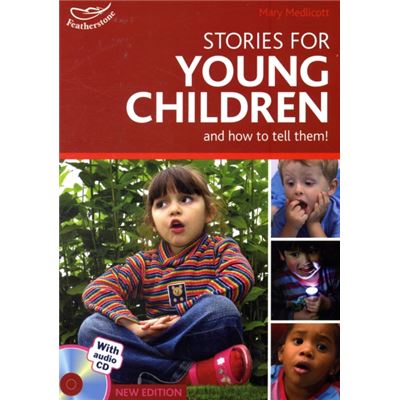 Stories for Young Children and How to Tell Them!: Exciting Ideas for Engaging Children in Storytelling
