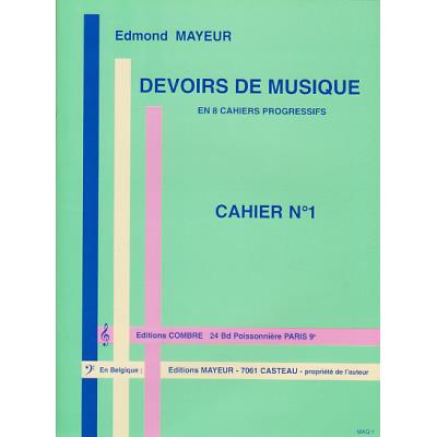 Méthodes et pédagogie COMBRE MAYEUR EDMOND - DEVOIRS DE MUSIQUE CAHIER 1 Formation musicale - solfège