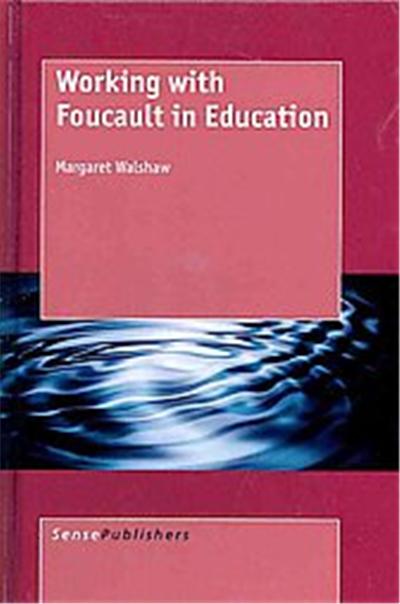 Working With Foucault in Education