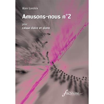 Partitions classique ANNE FUZEAU PRODUCTIONS LONDEIX ALAIN - AMUSONS-NOUS N°2 - CAISSE CLAIRE, PIANO Percussion